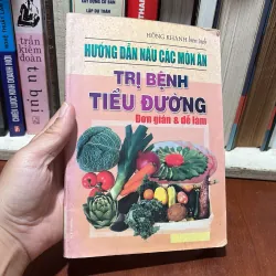 II Y Học Sức Khoẻ: Hướng Dẫn Nấu Các Món Ăn Trị Bệnh Tiểu Đường - Hồng Khánh - 2008