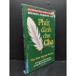 [Sách Cũ SCGR] Phút dành cho cha mới 100% HCM1008 Spencer Johnson, M. D. TÂM LÝ