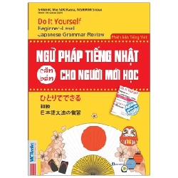 Ngữ Pháp Tiếng Nhật Căn Bản Dành Cho Người Mới Học - Nishikimi Shizue, Seki Kaoru, Shigeno Mie