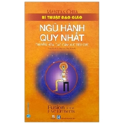 Bí Thuật Đạo Giáo - Ngũ Hành Quy Nhất - Mantak Chia (Mới 100%) Phật giáo, Văn Lang Books - SÁCH ĐẠI HỌC