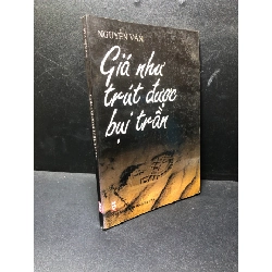 Giá như trút được bụi trần Nguyễn Văn năm 2005 mới 80% ố nhẹ HPB.HCM1611 321612