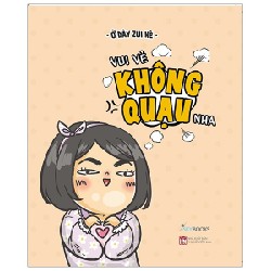 Vui Vẻ Không Quạu Nha - Ở Đây Zui Nè