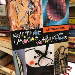 NGHỆ THUẬT MÔĐÉC VÀ HẬU MÔĐÉC - Lê Thanh Đức