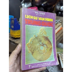 Lịch Sử Văn Minh Trung Hoa - Will Durant - Nguyễn Hiến Lê dịch 120028