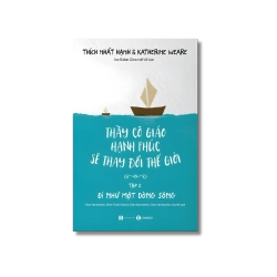 Thầy cô giáo hạnh phúc sẽ thay đổi Thế Giới (Tập 2) - Thích Nhất Hạnh ; Katherine Weare Vanvosach
