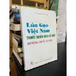 Lúa gạo Việt Nam trước thiên niên kỷ mới hướng xuất khẩu - TS. Nguyễn Trung Vãn 722345