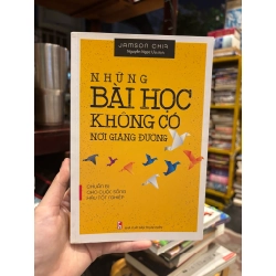 Những bài học không có nơi giảng đường - Jamson Chia 121904