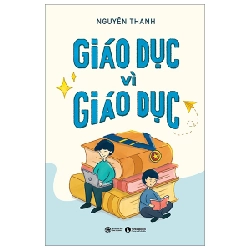 Giáo Dục Vì Giáo Dục - Nguyên Thanh