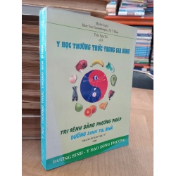 Y học thường thức trong gia đình: Trị bệnh bằng phương pháp dưỡng sinh tại nhà - Trần Ngọc Tài dịch