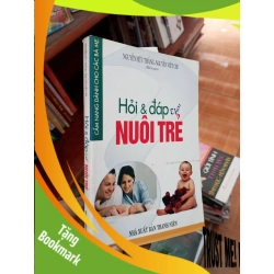 (TẶNG BOOKMARK) Hỏi và đáp về nuôi trẻ - Hữu Thắng 2009 Sách làm cha mẹ RBK-AK19