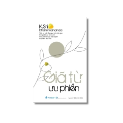 Giã từ ưu phiền - K.Sri Dhammananda