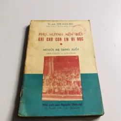PHỤ HUYNH NÊN BIẾT KHI CHO CON EM ĐI HỌC 1957