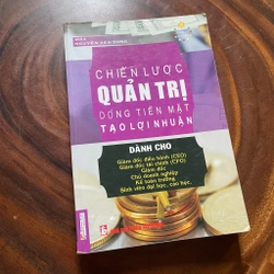 II Tựa sách: Chiến Lược Quản Trị Dòng Tiền Mặt Tạo Lợi Nhuận - MBA Nguyễn Văn Dung - 2009