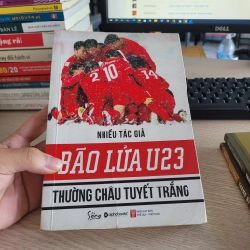 Bão Lửa U23 Thường Châu Tuyết Trắng – Nhiều tác giả