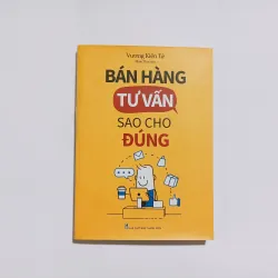 Bán Hàng Tư Vấn Sao Cho Đúng