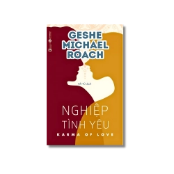 Nghiệp tình yêu - Karma of love - Geshe Michael Roach