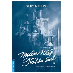 Muôn Kiếp Nhân Sinh (Bìa Cứng) - Nguyên Phong