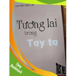 (TẶNG BOOKMARK) Tương lai trong tay ta - 1995 - 298 trang - KỸ NĂNG - SKN7BDTCSKNRBK3112-155