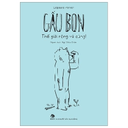 Gấu Bon - Thế Giới Rộng Vô Cùng! - Delphine Perret (Mới 100%) Truyện thiếu nhi, NXB Kim Đồng - SÁCH ĐẠI HỌC
