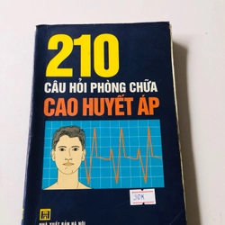 210 CÂU HỎI PHÒNG CHỮA CAO HUYẾT ÁP  - 275 trang, nxb: 2002