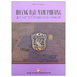 Hoàng Hậu Nam Phương - Qua Một Số Tư Liệu Chưa Công Bố - Phạm Hy Tùng