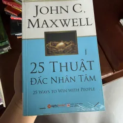 25 Thuật Đắc Nhân Tâm – John C. Maxwell | Kỹ Năng Giao Tiếp & Lãnh Đạo - K3 1010856