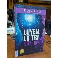 Luyện lý trí tư duy lí tính - Nguyễn Hiến Lê 226263