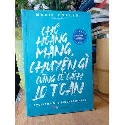 Chớ hoang mang , chuyện gì cũng có cách lo toan - Marie Forleo