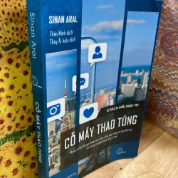 Cổ Máy Thao Túng - Sinan Aral - Có Chữ Ký Dịch Giả