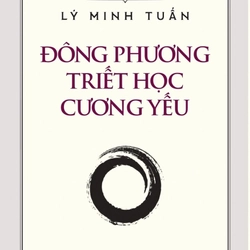 Đông Phương Triết Học Cương Yếu - Lý Minh Tuấn  224705