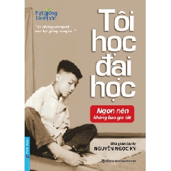 Tôi Học Đại Học - Nguyễn Ngọc Ký 2021 - Nguyễn Ngọc Ký New 100% HCM.PO 344266