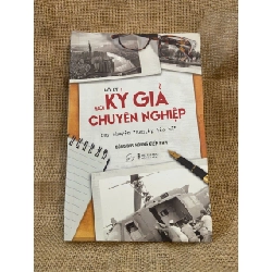 Đời ký giả chuyên nghiệp hay chuyện "nghiệp báo bồ" - Đông Duy Hoàng Kiếm Nam