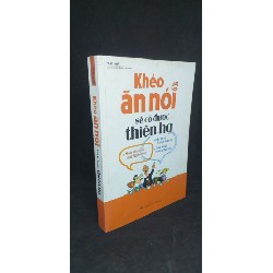 Khéo ăn nói sẽ có được thiên hạ - Trác Nhã new 90% HCM2405