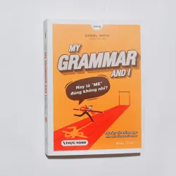 My Grammar And I - Thực Hành