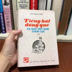 II Văn Học: Tiếng Hát Đồng Quê _ Ca Dao Việt Nam Chọn Lọc (Tập 2) - Ngô Trọng Hiến - 1991