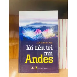 Lời tiên tri núi Andes - James Redfield TÂM LINH - TÔN GIÁO - THIỀN VAVO0810