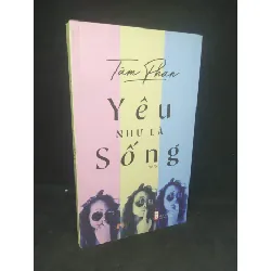 [Sách Cũ SCGR] Yêu như là sống mới 90% HCM1712