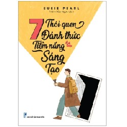 7 Thói Quen Đánh Thức Tiềm Năng Sáng Tạo - Susie Pearl 195177