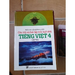 Câu Hỏi Và Bài Tập Trắc Nghiệm Tiếng Việt 4 (Tập 2) - Trần Đức Niềm, Lê Thị Nguyên 2009 (Tham khảo - luyện thi) VAVO1304-AK3ST1