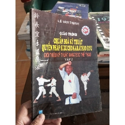 (Sách cũ SCGR) Giáo trình chuẩn hoá kỹ thuật quyền pháp suzucho karatedo ryu tập 2 - Văn Thạnh 2009 VAVO-A2 Blogmeo090426