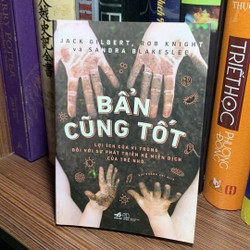 Bẩn Cũng Tốt-Tác giả	TS Jack Gilbert, TS Rob Knight