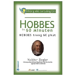 Những Nhà Tư Tưởng Lớn - Hobbes Trong 60 Phút - Walther Ziegler 194024