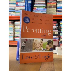 Parenting with Love and Logic - Foster Cline and Jim Fay