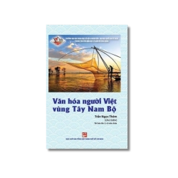 Văn hóa người Việt vùng Tây Nam Bộ - Trần Ngọc Thêm