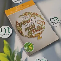 Hãy Nói Yêu Thôi, Đừng Nói Yêu Mãi Mãi 798287