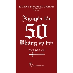 Nguyên tắc 50 - Không sợ hãi - 50 Cent & Robert Greene - 2023 - kỹ năng quản lý, Kỹ năng sống, NXB Trẻ Rebooks.vn