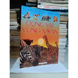 Tủ sách thế giới động vật: ĐỘNG VẬT VÙNG XAVAN - Phùng Tố Tâm (dịch)