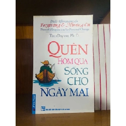 Quên hôm qua sống cho ngày mai - Tian Dayton ; PhD