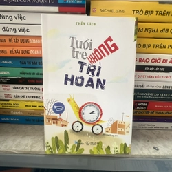 Tuổi trẻ không trì hoãn.