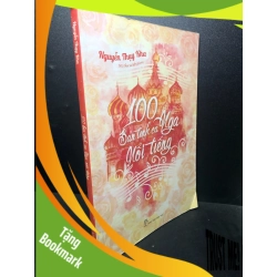 (TẶNG BOOKMARK) 100 Bản tình ca Nga nổi tiếng Nguyễn Thụy Kha năm 2017 mới 70% ố RBK2811